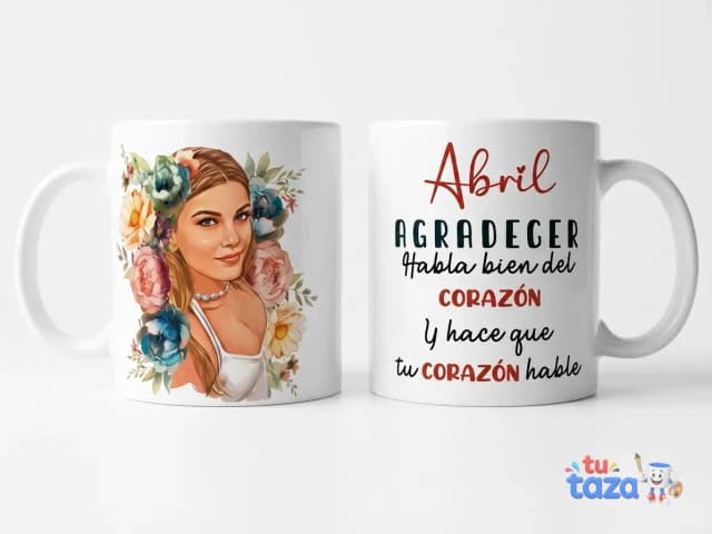 Taza personalizada con ilustración de mujer con flores y frase 'Abril agradecer habla bien del corazón y hace que tu corazón hable'